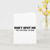 Don't Spot Me I'm Trying To Die Bodybuilding Lifti カード (黄色い花)