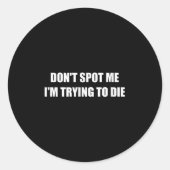 Don't St Me I'm Trying To Die ラウンドシール (正面)