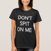 Don't St On Me, Funny, Jokes, Sarcastic Sayings  Tシャツ (正面)