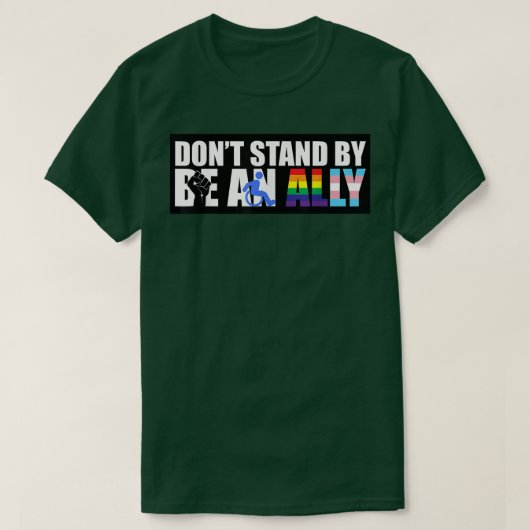 Don't Stand By Be an Ally for BLM Disabled & LGBTQ Tシャツ (デザイン正面)