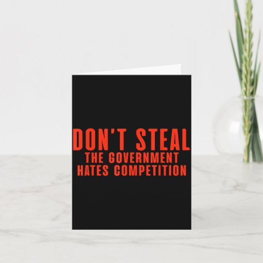 Don't Steal The Government Hates Competition  カード (正面)