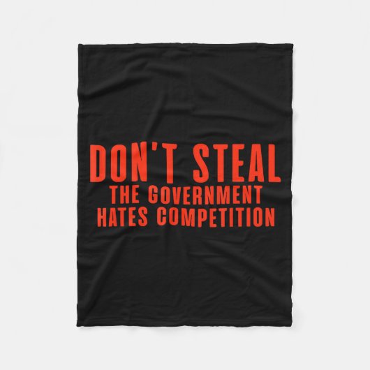 Don't Steal The Government Hates Competition フリースブランケット (正面)