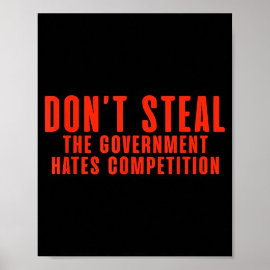 Don't Steal The Government Hates Competition  ポスター (正面)