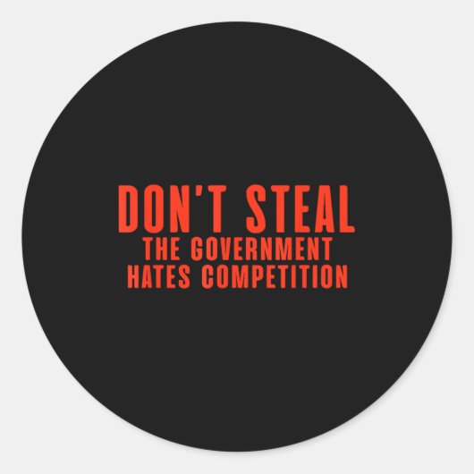 Don't Steal The Government Hates Competition  ラウンドシール (正面)