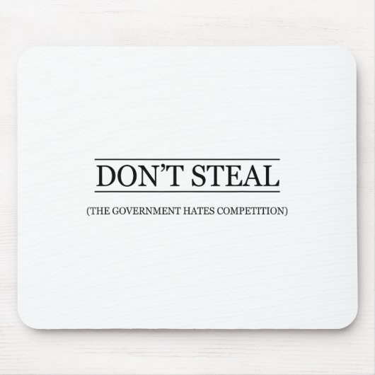 Don't Steal - The Government Hates The Competition マウスパッド (正面)
