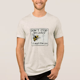 Don't Stop Bee Leavin' トライブレンドＴシャツ