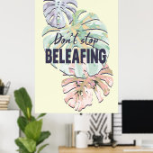 Don't stop beleafing. ポスター (ホームオフィス)