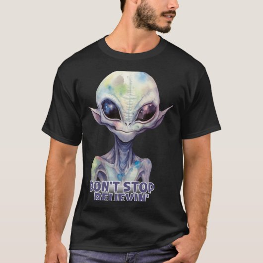 Dont Stop Believin Believe In Aliens Tシャツ (正面)