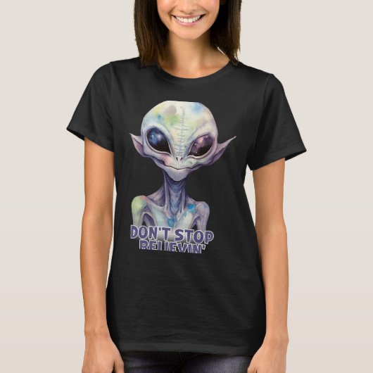 Dont Stop Believin Believe In Aliens Tシャツ (正面)