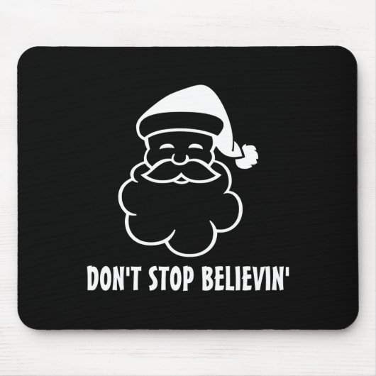 Dont Stop Believin Funny Santa Claus  マウスパッド (正面)