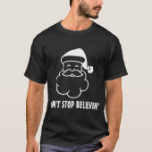 Dont Stop Believin Funny Santa Claus  Tシャツ (正面)