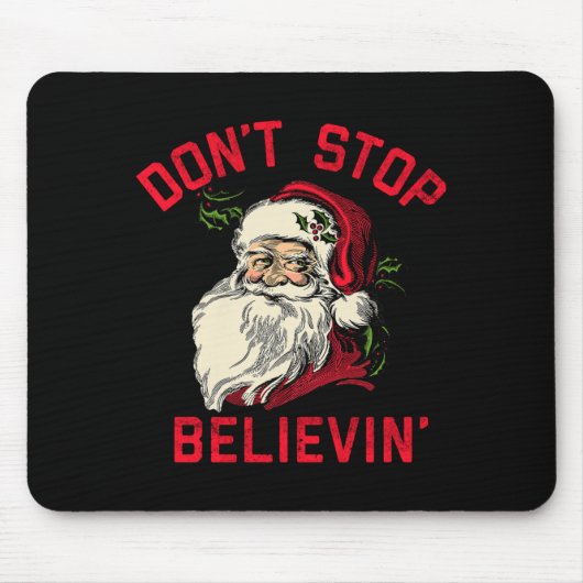Don't Stop Believing, Funny Santa, Winter Christma マウスパッド (正面)