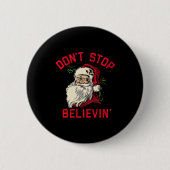 Don't Stop Believing, Funny Santa, Winter Christma 缶バッジ (正面)