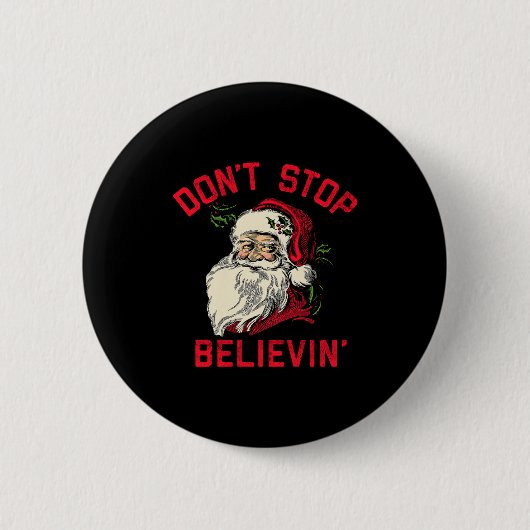 Don't Stop Believing, Funny Santa, Winter Christma 缶バッジ (正面)