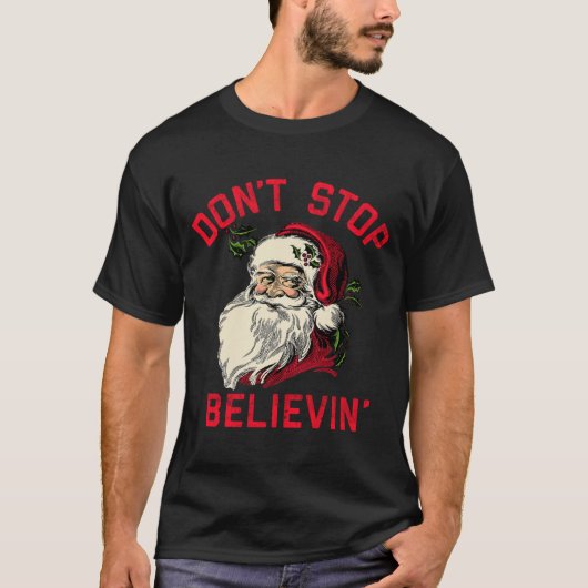 Don't Stop Believing, Funny Santa, Winter Christma Tシャツ (正面)
