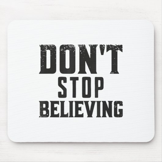Don't Stop Believing Motivation  マウスパッド (正面)