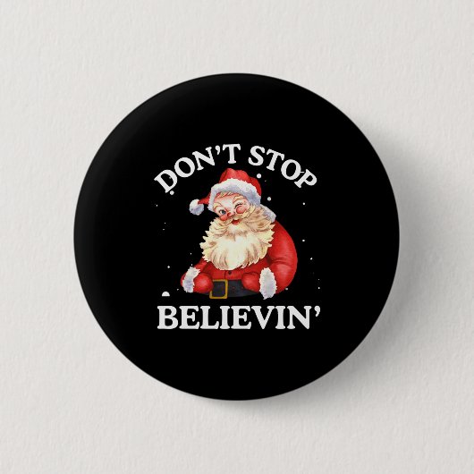 Don't Stop Believing Santa Funny Santa Claus Face  缶バッジ (正面)