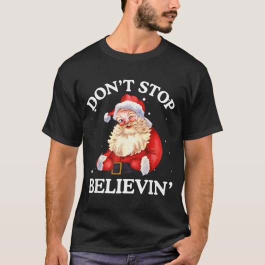Don't Stop Believing Santa Funny Santa Claus Face  Tシャツ (正面)