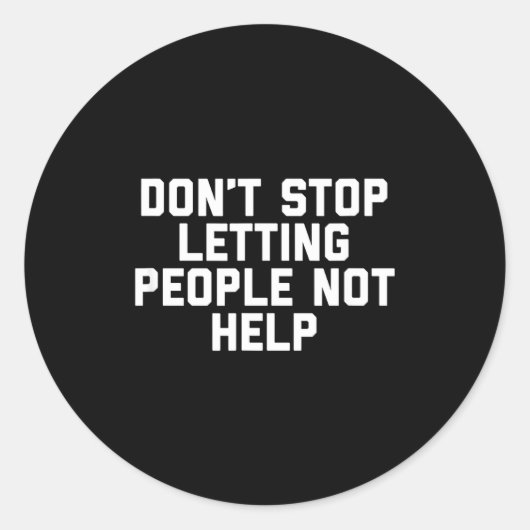 Don't Stop Letting People Not Help  ラウンドシール (正面)