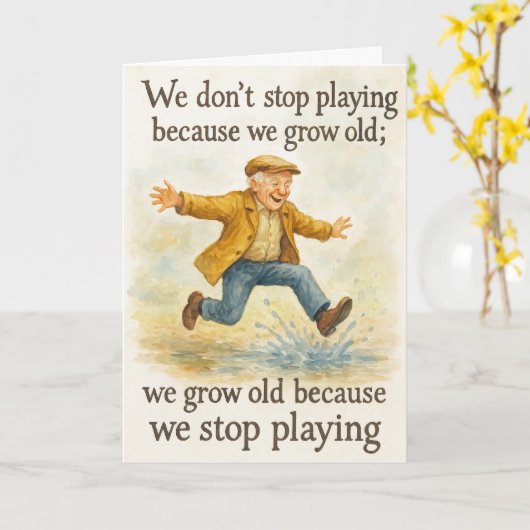Don't Stop Playing We Grow Old Dad Birthday Gift カード (黄色い花)