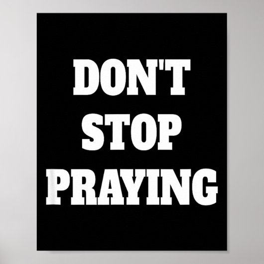 Don't Stop Praying, Pray About Everything ポスター (正面)