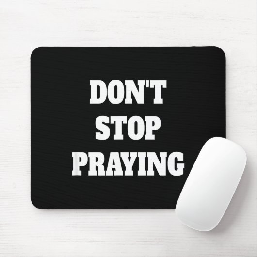 Don't Stop Praying, Pray About Everything  マウスパッド (マウス)