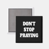 Don't Stop Praying, Pray About Everything  マグネット (正面/裏面)