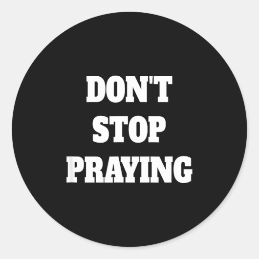Don't Stop Praying, Pray About Everything  ラウンドシール (正面)