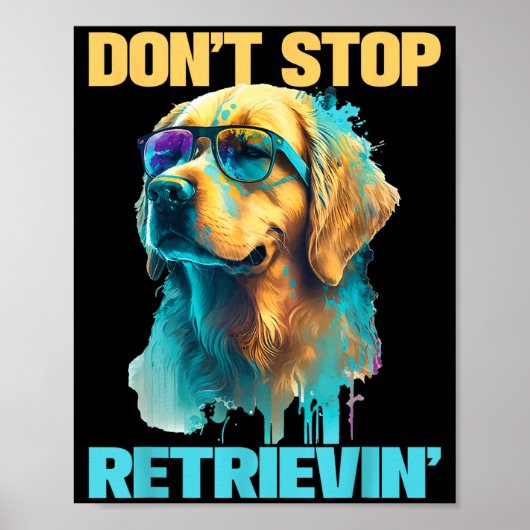 Don't Stop Retrievin - Retro Golden Retriever Dog ポスター (正面)