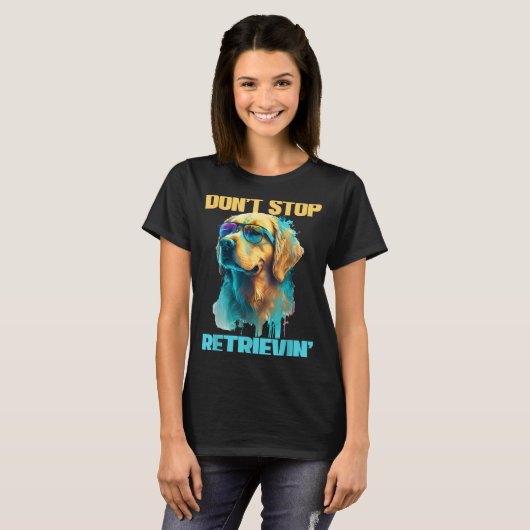 Don't Stop Retrievin - Retro Golden Retriever Dog Tシャツ (正面フル)