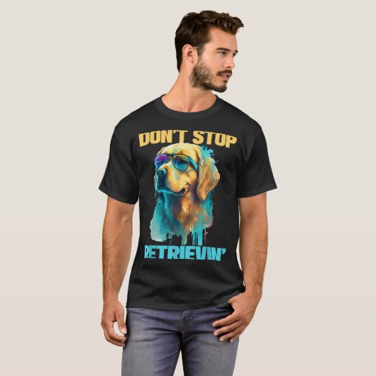 Don't Stop Retrievin - Retro Golden Retriever Dog Tシャツ (正面フル)