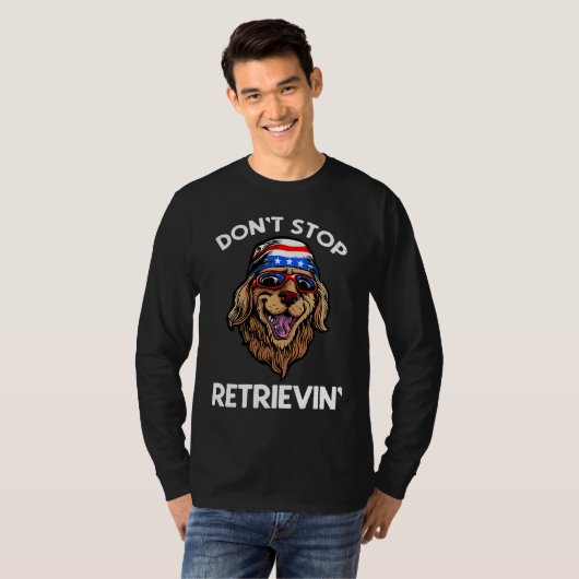 Don't Stop Retrieving American Golden Retriever 4t Tシャツ (正面フル)