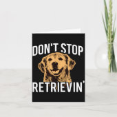 Don't Stop Retrieving - Funny Golden Retriever Own カード (正面)
