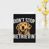 Don't Stop Retrieving - Funny Golden Retriever Own カード (黄色い花)