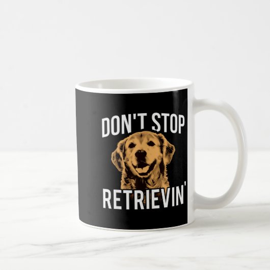 Don't Stop Retrieving - Funny Golden Retriever Own コーヒーマグカップ (右)