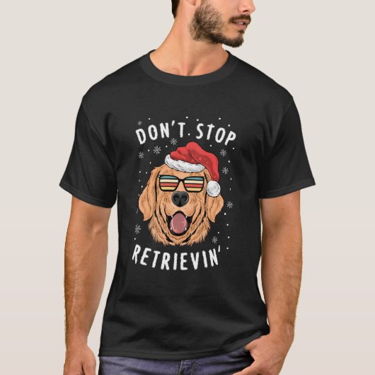 Don'T Stop Retrieving Retriever Owners Tシャツ (正面)