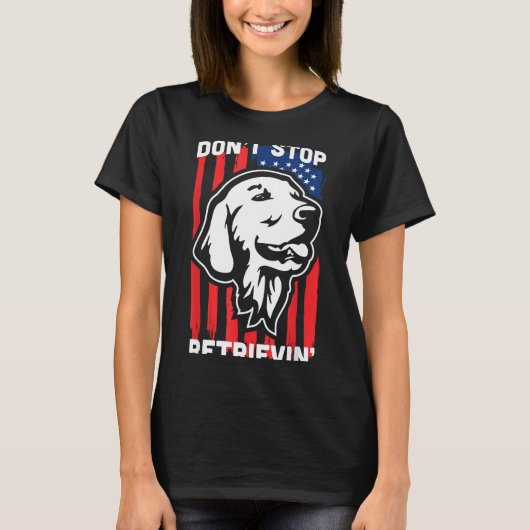 Don't Stop Retrieving Shirt American Flag Golden R Tシャツ (正面)