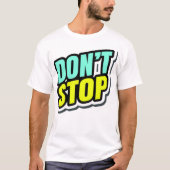 Don't Stop Tシャツ (正面)