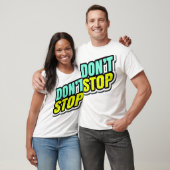Don't Stop Tシャツ (ユニセックス)