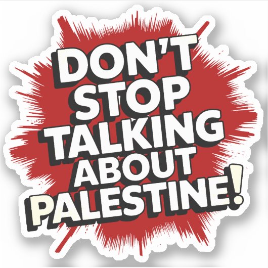 Don't Stop Talking About Palestine! シール (正面)