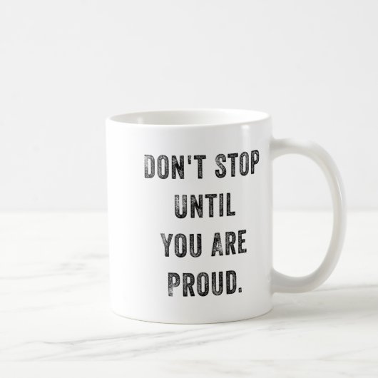 Don't Stop Until You Are Proud Insrational Motivat コーヒーマグカップ (右)
