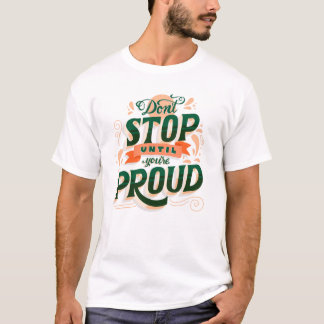 "Don't Stop Until You're Proud" Graphic Tee Tシャツ