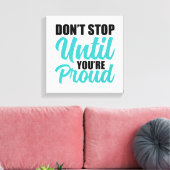 "Don't Stop Until You're Proud" Motivational Quote キャンバスプリント (インサイチュ (リビング))