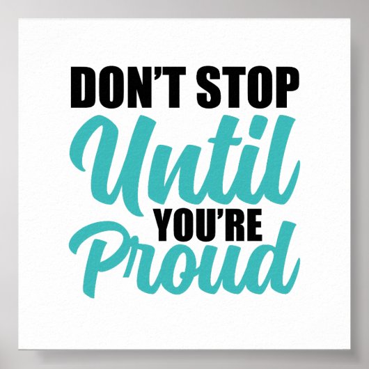 "Don't Stop Until You're Proud" Motivational Quote ポスター (正面)