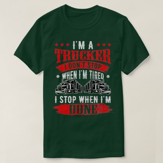 Don't Stop When Tired Funny Trucker Gift Truck Dri Tシャツ (デザイン正面)