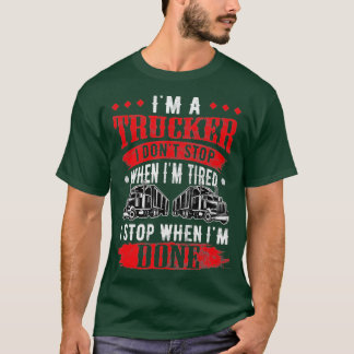 Don't Stop When Tired Funny Trucker Gift Truck Dri Tシャツ