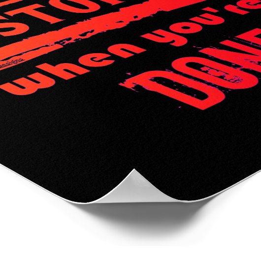 DON'T STOP WHEN YOU'RE TIRED STOP WHEN YOU'RE DONE ポスター (角)
