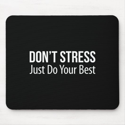 Don't Stress - Just Do Your -  マウスパッド (正面)