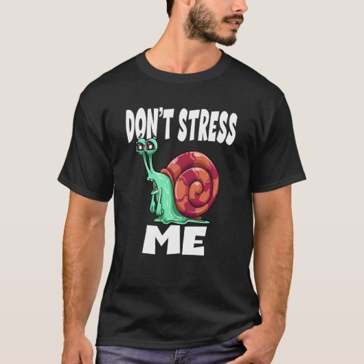 Don't Stress Me Snail Tシャツ (正面)