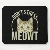 Don't Stress Meowt マウスパッド (正面)